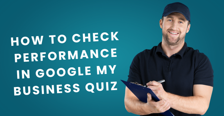 How To Check Performance in Google My Business