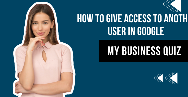 How to Give Access to Another User in Google My Business