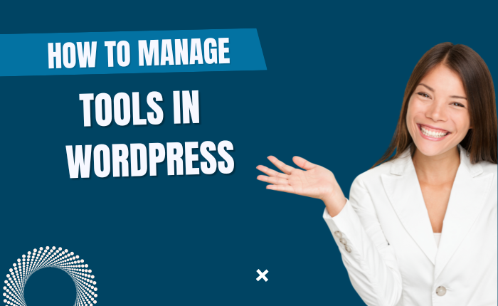 How to Manage Tools in WordPress