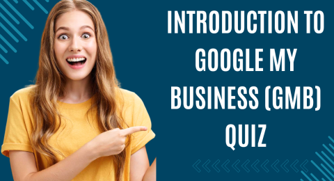 Introduction to Google My Business (GMB)