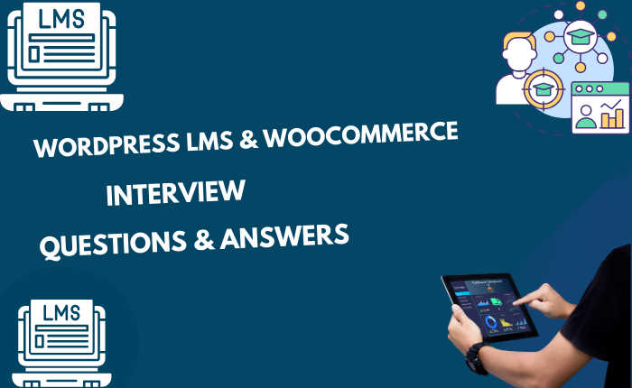 WordPress LMS (Learning Management System) & WooCommerce Interview Questions & Answers